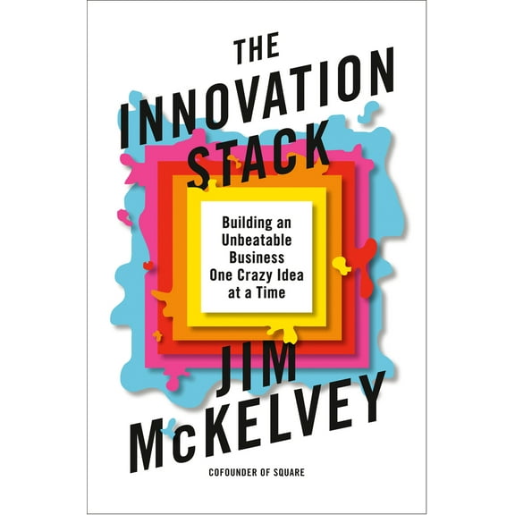 Pre-Owned The Innovation Stack: Building an Unbeatable Business One Crazy Idea at a Time (Hardcover) 0593086732 9780593086735