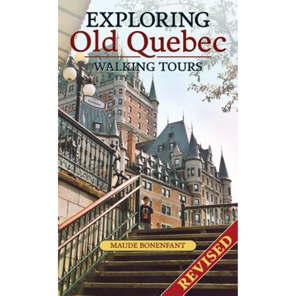 Pre-Owned Exploring Old Quebec: Walking Tours (Paperback) 155065442X 9781550654424