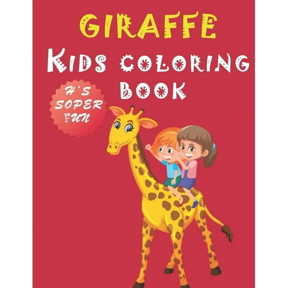 giraffe kids coloring book: coloring book for kids ages 4-8-(Kids Activity Book, coloring Art, No Mess Activity, Keep Kids Busy) (Paperback)