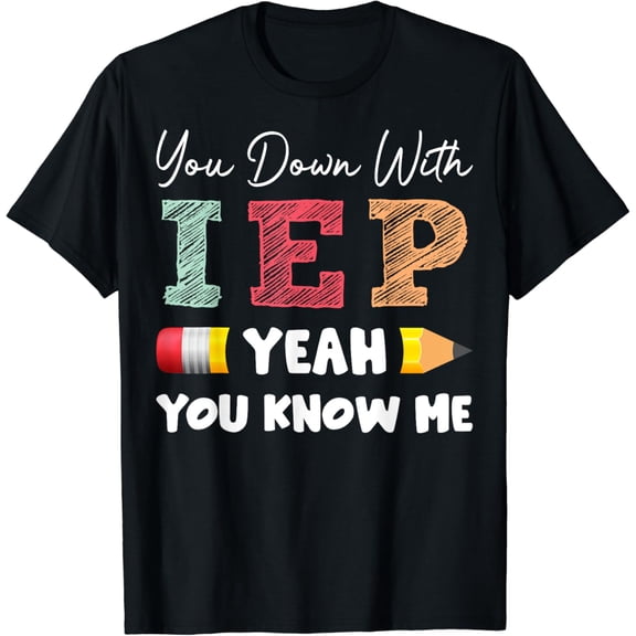 You Down With IEP Special Education Teacher Outfit T-Shirt Black Medium