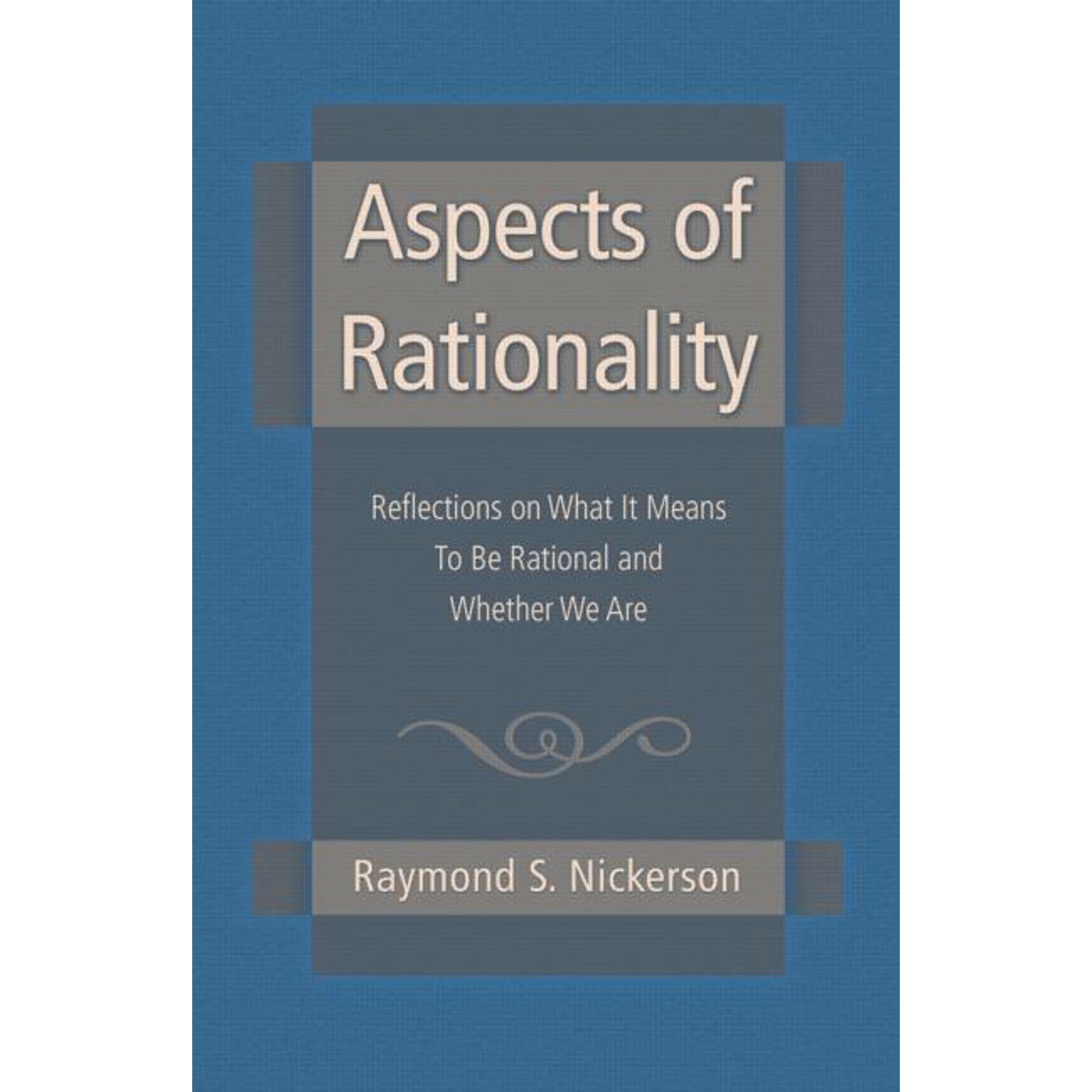 Aspects of Rationality: Reflections on What It Means To Be Rational and Whether We Are (Paperback)