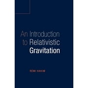 An Introduction to Relativistic Gravitation (Paperback)