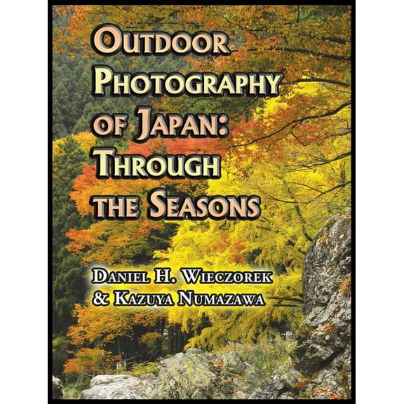 Outdoor Photography of Japan: Through the Seasons, (Hardcover)