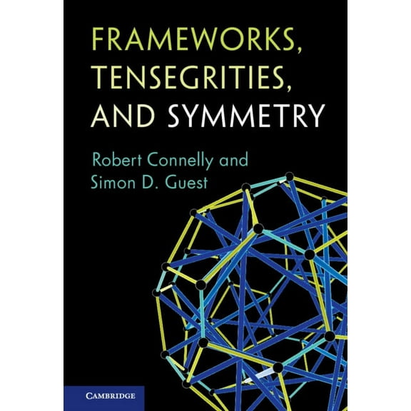 Frameworks, Tensegrities, and Symmetry, (Hardcover)