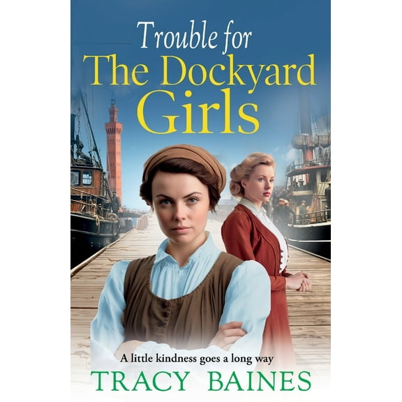 Trouble for The Dockyard Girls, (Paperback)