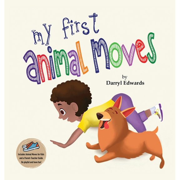 Pre-Owned My First Animal Moves: A Children's Book to Encourage Kids and Their Parents to Move More, Sit Less and Decrease Screen Time (Hardcover) 1739963709 9781739963705