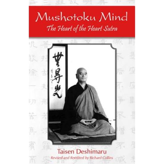 Pre-Owned Mushotoku Mind: The Heart of the Heart Sutra (Paperback) 1935387278 9781935387275