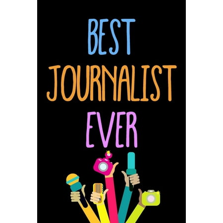 Best Journalist Ever: Blank Lined Notebook Journals