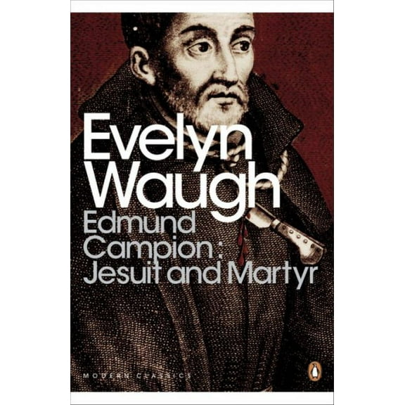 Modern Classics Edmund Campion Jesuit and Martyr