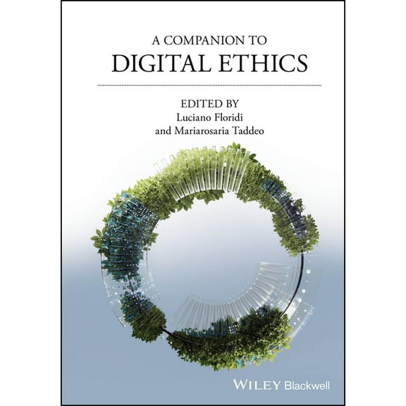 Blackwell Companions to Philosophy A Companion to Digital Ethics, (Hardcover)