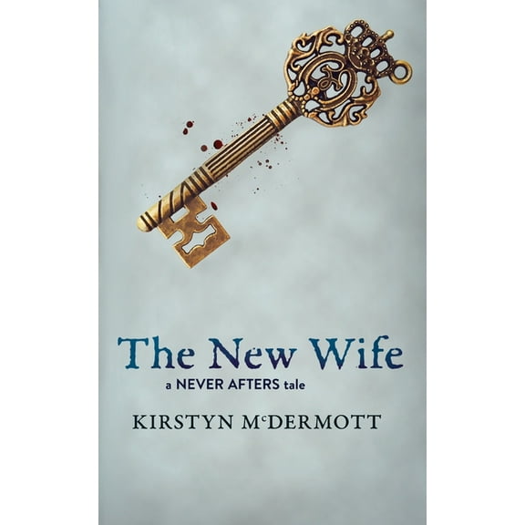 Never Afters The New Wife: A Never Afters Tale, Book 2, (Paperback)