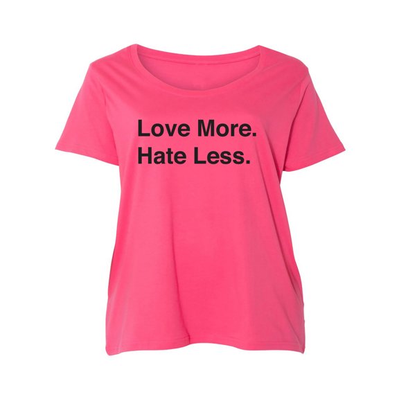 Love More. Hate Less. Womens Plus Size Scoopneck Tee