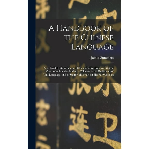A Handbook of the Chinese Language (Hardcover)