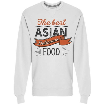 The Best Asian Food Sweatshirt Men's -Image by (The Best Asian Food)