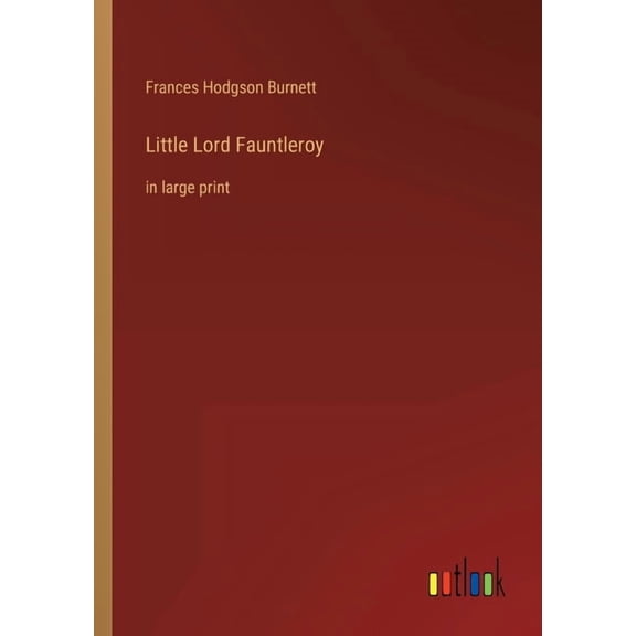 Little Lord Fauntleroy : in large print (Paperback)