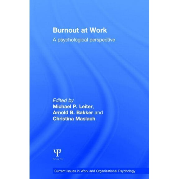Current Issues in Work and Organizationa Burnout at Work: A psychological perspective, (Hardcover)