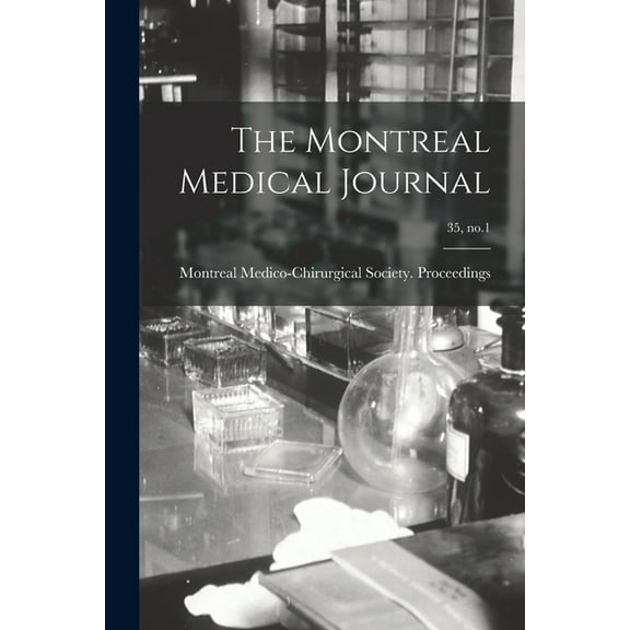 The Montreal Medical Journal; 35, no.1 (Paperback)