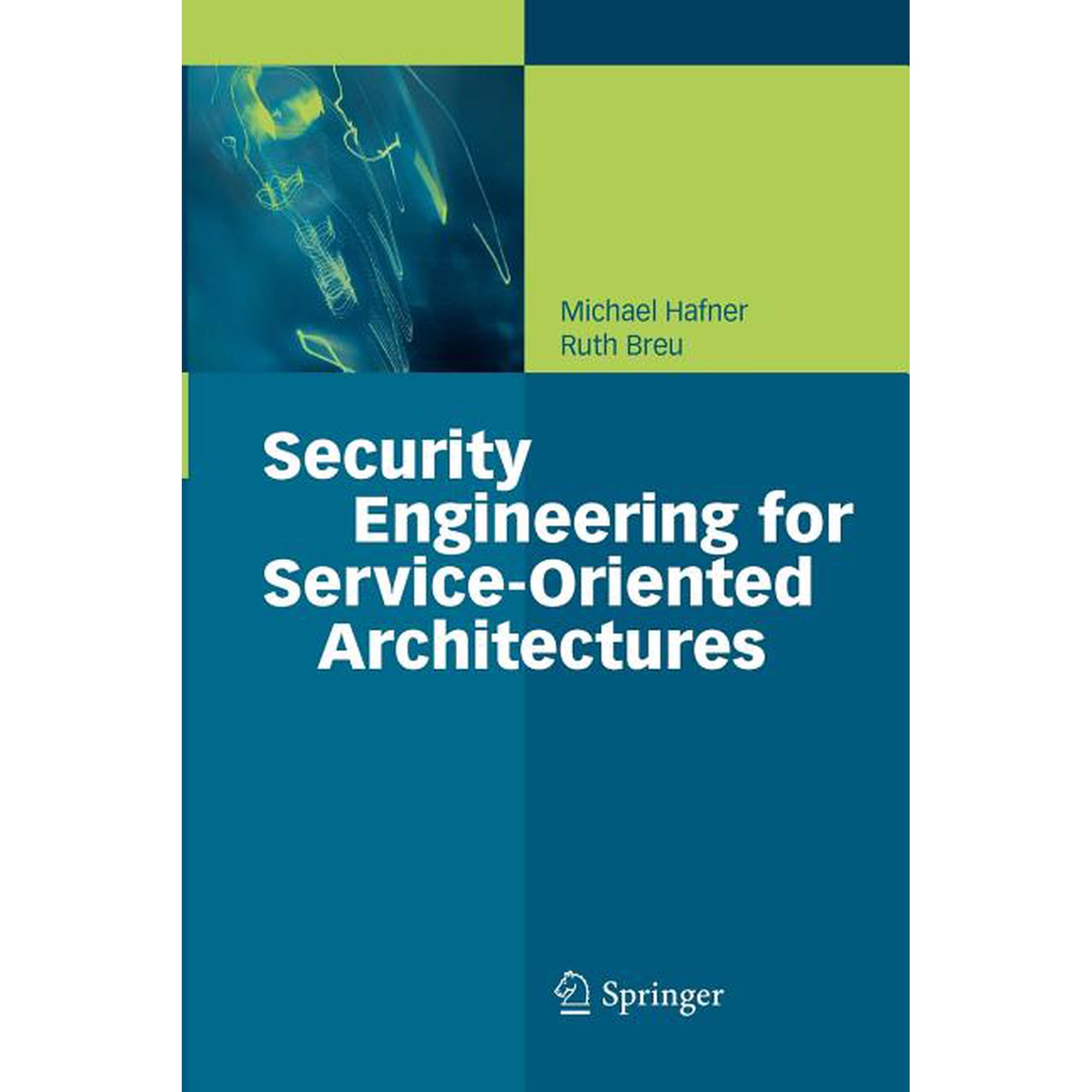 Security Engineering for Service-Oriented Architectures (Paperback)
