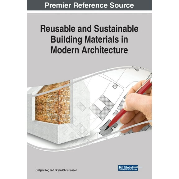Reusable and Sustainable Building Materials in Modern Architecture, (Paperback)