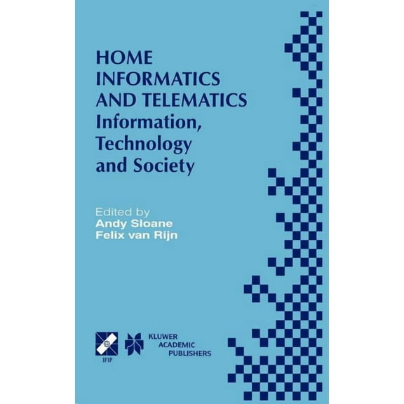 IFIP Advances in Information and Communi Home Informatics and Telematics: Information, Technology and Society, Book 45, (Hardcover)
