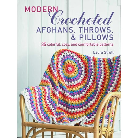 Free Crochet Afghan - Modern Crocheted Afghans, Throws, and Pillows : 35 colorful, cozy, and comfortable patterns