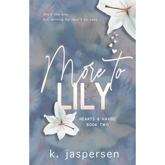 Hearts and Havoc Duology More to Lily, (Paperback)