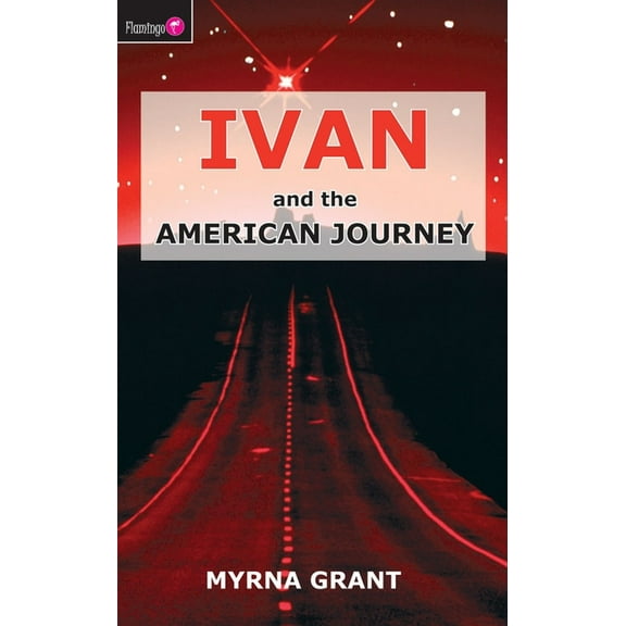 Flamingo Fiction 9-13s: Ivan and the American Journey (Paperback)
