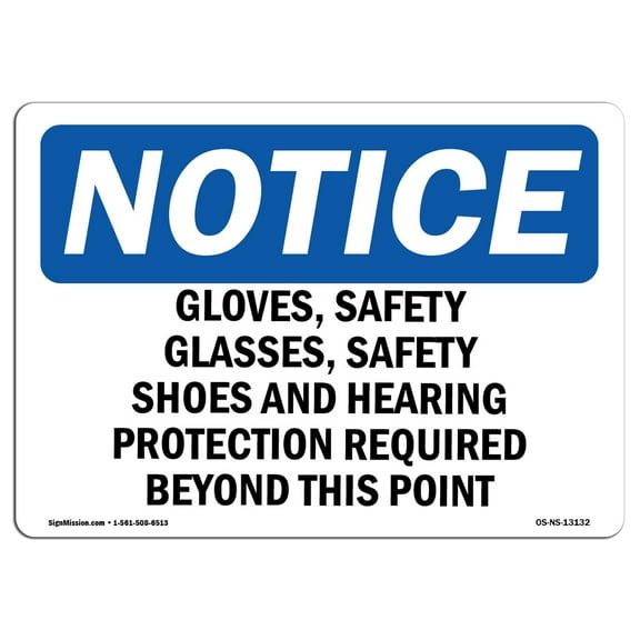 SignMission OS-NS-A-710-L-13132 7 x 10 in. OSHA Notice Sign - Gloves, Safety Glasses, Safety Shoes & Hearing Protection