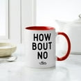 thumbnail image 4 of CafePress - How Bout No Mug - 11 oz Ceramic Mug - Novelty Coffee Tea Cup, 4 of 4