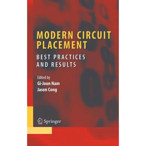 Integrated Circuits and Systems Modern Circuit Placement: Best Practices and Results, (Hardcover)