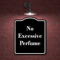 thumbnail image 2 of No Excessive Perfume BLACK Aluminum Composite Sign 20''x24'', 2 of 9