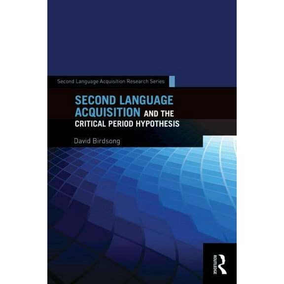 Second Language Acquisition Research Second Language Acquisition and the Critical Period Hypothesis, (Paperback)
