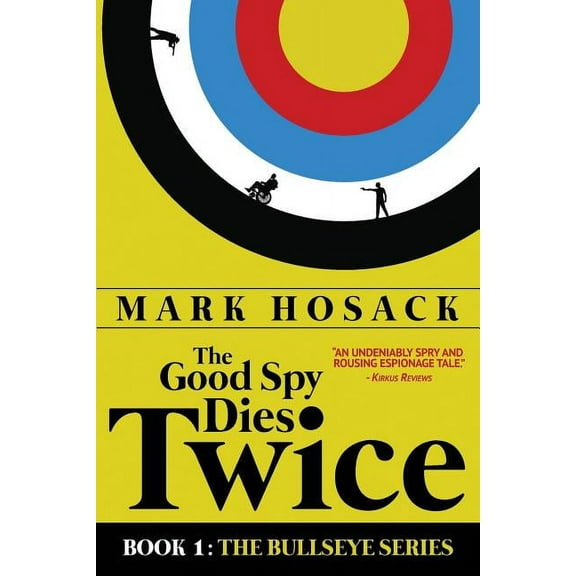 Bullseye The Good Spy Dies Twice, Book 1, (Paperback)