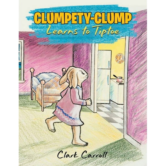 Clumpety-Clump Bunny, (Paperback)