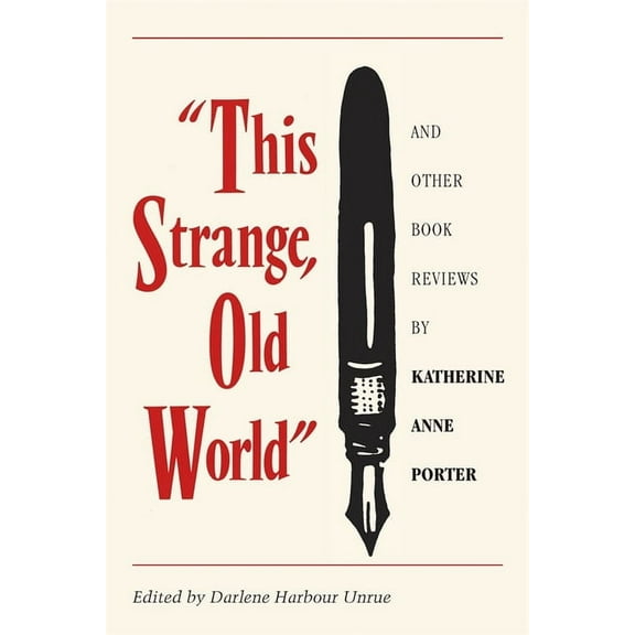 This Strange, Old World and Other Book Reviews by Katherine Anne Porter, (Paperback)
