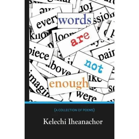 Words Are Not Enough : A Collection of Poems
