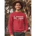 thumbnail image 2 of I Paused My Game, Gamer Slogan Sweatshirt Men -GoatDeals Designs, Male 4X-Large, 2 of 4
