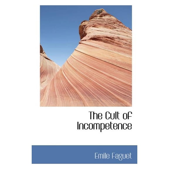 The Cult of Incompetence (Paperback)