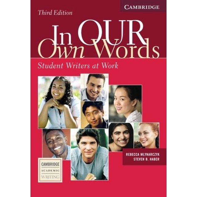 In our Own Words Student Book: Student Writers at Work (Cambridge Academic Writing Collection)
