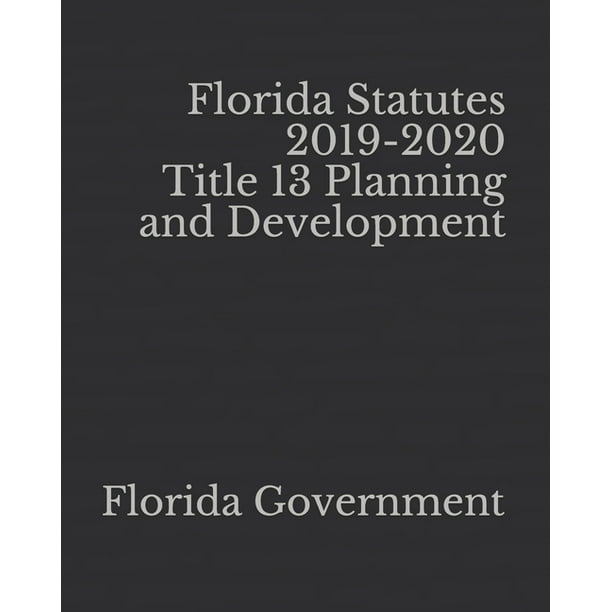 Florida Statutes 20192020 Title 13 Planning and Development
