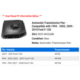 thumbnail image 2 of Automatic Transmission Pan - Compatible with 1994 - 2003, 2005 - 2010 Ford F-150 1995 1996 1997 1998 1999 2000 2001 2002 2006 2007 2008 2009, 2 of 2