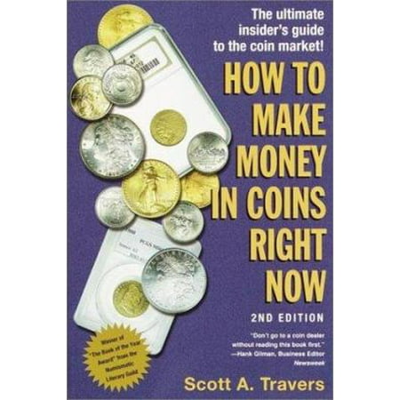 How to Make Money in Coins Right Now, 2nd Edition (Paperback - Used) 0609807463 9780609807460