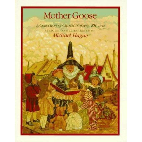 Pre-Owned Mother Goose: A Collection of Classic Nursery Rhymes (Hardcover) 0805002146 9780805002140