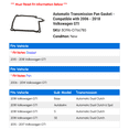 thumbnail image 2 of Automatic Transmission Pan Gasket - Compatible with 2006 - 2018 Volkswagen GTI 2007 2008 2009 2010 2011 2012 2013 2014 2015 2016 2017, 2 of 2