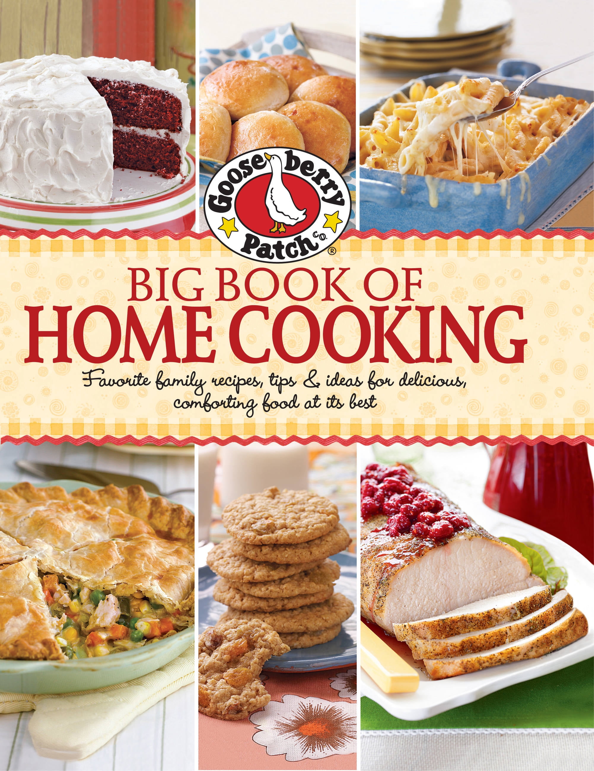 Gooseberry Patch Big Book Of Home Cooking Favorite Family Recipes Gooseberry Patch Big Book Of Home Cooking Favorite Family Recipes