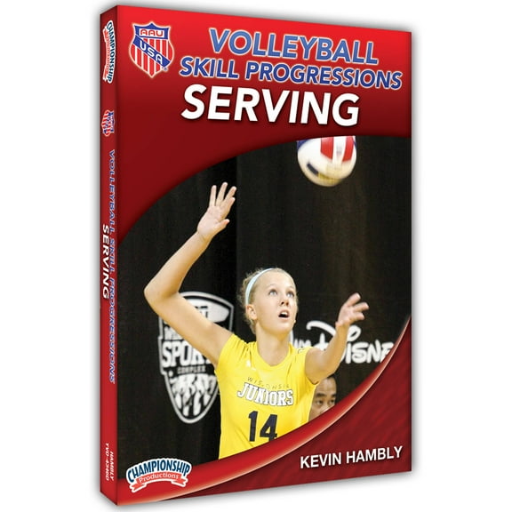 AAU VOLLEYBALL SKILL PROGRESSIONS: SERVING (HAMBLY)