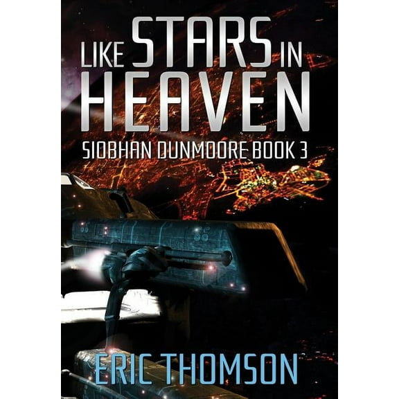 Siobhan Dunmoore Like Stars in Heaven, Book 3, (Hardcover)