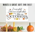 thumbnail image 3 of Metal Sign - I'm So Glad There are Octobers - Durable Metal Sign - Use Indoor/Outdoor - Great Fall Seasonal Cabin Decor and Gift Under $20 (8" x 12"), 3 of 9