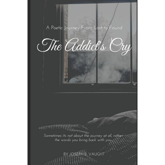 The Addict's Cry (Paperback) by Joseph B Vaught