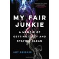 thumbnail image 1 of Pre-Owned My Fair Junkie: A Memoir of Getting Dirty and Staying Clean (Hardcover) 0316430951 9780316430951, 1 of 1